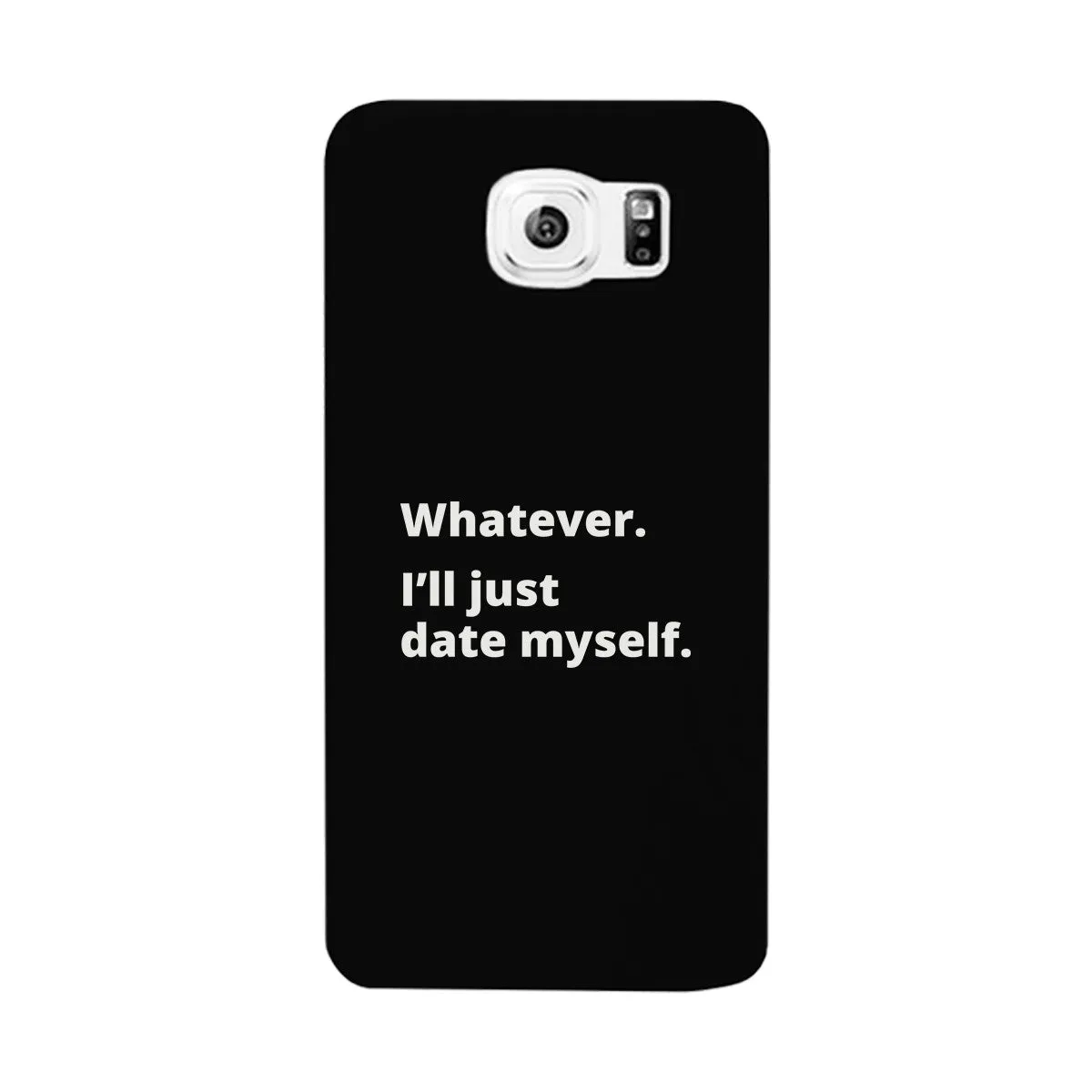 Date Myself Black Phone Case Humorous Quote Funny Gifts