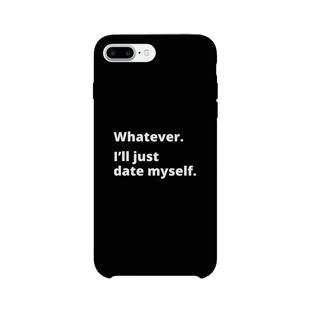 Date Myself Black Phone Case Humorous Quote Funny Gifts