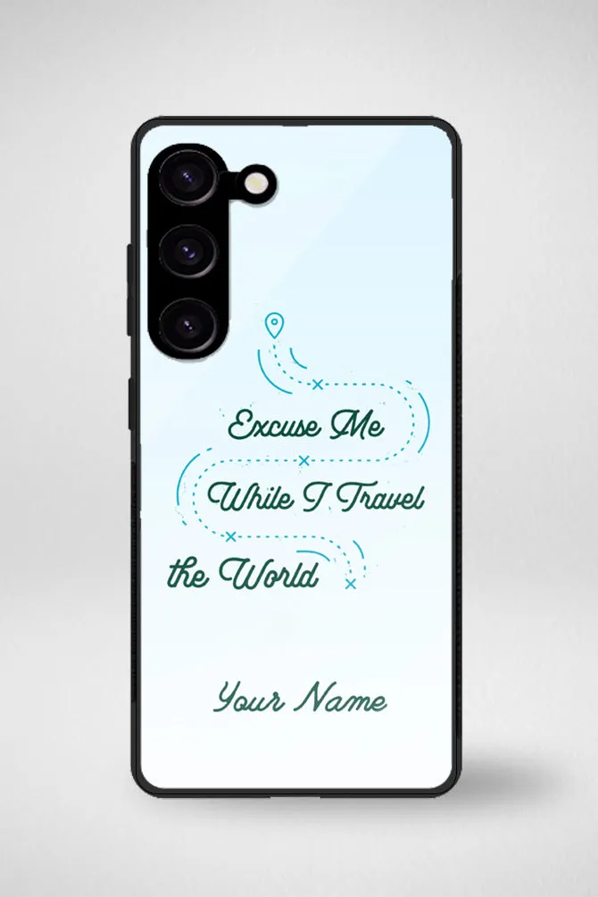 Excuse Me While I Traveling The World Customized Glass Mobile Case - iPhone, Samsung & OnePlus